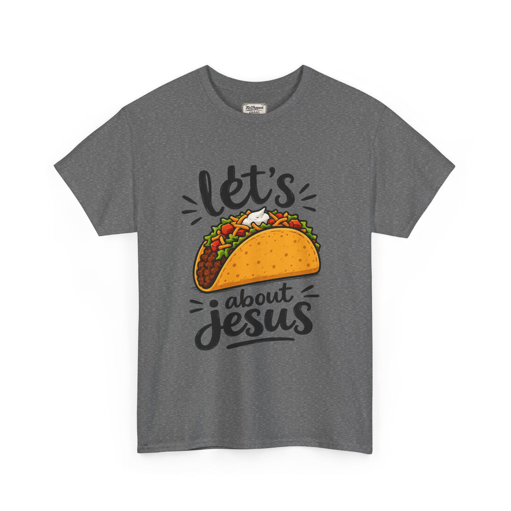 Let's Taco Bout Jesus Tee